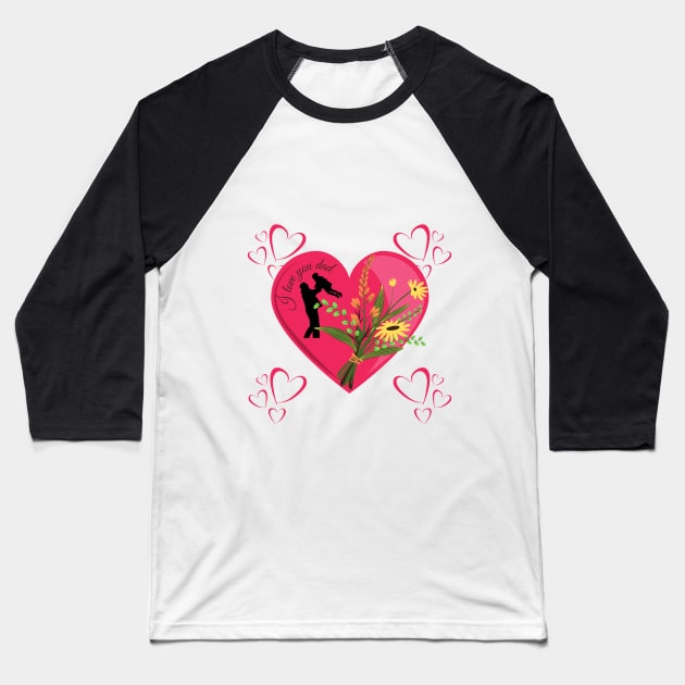 I love you dad Baseball T-Shirt by subhadarshini